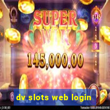 dv slots web login